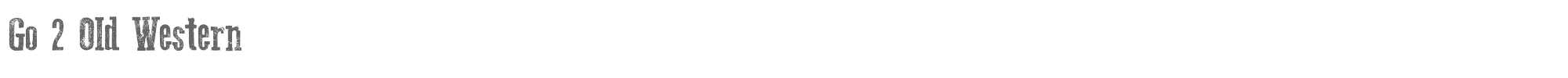 Go 2 Old Western Go 2 Old Western.otf font preview